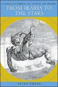 From Ikaria to the Stars: Classical Mythification, Ancient and Modern