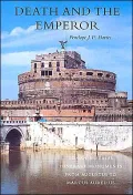 Death and the Emperor: Roman Imperial Funerary Monuments from Augustus to Marcus Aurelius