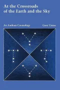 At the Crossroads of the Earth and the Sky: An Andean Cosmology
