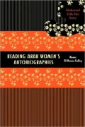 Reading Arab Women's Autobiographies