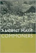 Ancient Maya Commoners