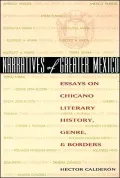 Narratives of Greater Mexico: Essays on Chicano Literary History, Genre, and Borders