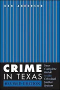 Crime in Texas: Your Complete Guide to the Criminal Justice System