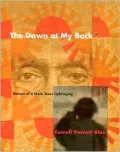 The Dawn at My Back: A Memoir of a Black Texas Upbringing, 1900-2000