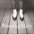 Weeping Mary