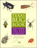 Texas Bug Book: The Good, the Bad, and the Ugly