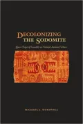 Decolonizing the Sodomite: Queer Tropes of Sexuality in Colonial Andean Culture