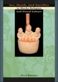 Sex, Death, and Sacrifice in Moche Religion and Visual Culture