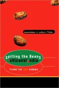 Spilling the Beans in Chicanolandia: Conversations with Writers and Artists