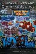 Chicana Lives and Criminal Justice: Voices from el Barrio