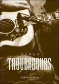 Texas Troubadours: Texas Singer Songwriters