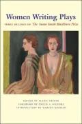 Women Writing Plays: Three Decades of the Susan Smith Blackburn Prize