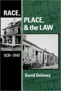 Race, Place, And The Law, 1836-1948