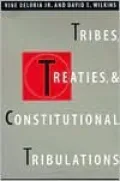 Tribes, Treaties, and Constitutional Tribulations