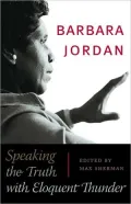 Barbara Jordan: Speaking the Truth with Eloquent Thunder
