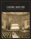 Cinema Houston: From Nickelodeon to Megaplex