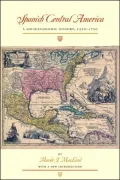 Spanish Central America (Revised Edition): A Socioeconomic History, 1520-1720