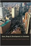 Guns, Drugs, and Development in Colombia
