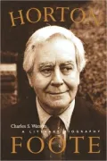 Horton Foote: A Literary Biography