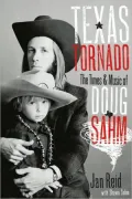 Texas Tornado: The Times & Music of Doug Sahm