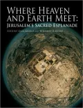 Where Heaven and Earth Meet: Jerusalem's Sacred Esplanade
