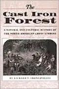 The Cast Iron Forest: A Natural and Cultural History of the North American Cross Timbers (Corrie Herring Hooks Series #43)