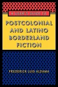A User's Guide to Postcolonial and Latino Borderland Fiction