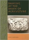 Dancing at the Dawn of Agriculture: Dance and Display at the Beginning of Farming