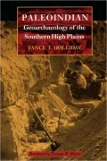 Paleoindian Geoarchaeology Of The Southern High Plains