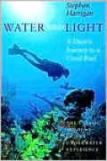 Water and Light: A Diver's Journey to a Coral Reef (Southwestern Writers Collection Series)