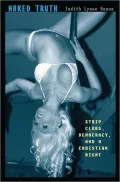 Naked Truth: Strip Clubs, Democracy, and a Christian Right