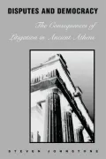 Disputes and Democracy : The Consequences of Litigation in Ancient Athens