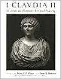 I Claudia II: Women in Roman Art and Society, Vol. 2
