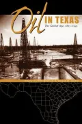 Oil in Texas: The Gusher Age, 1895-1945