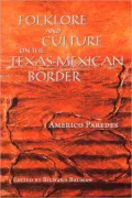 Folklore and Culture on theTexas-Mexican Border