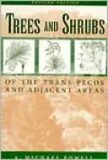 Trees and Shrubs of the Trans-Pecos and Adjacent Areas