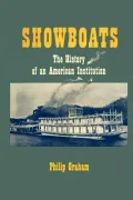Showboats: The History of an American Institution - Philip Graham - Paperback
