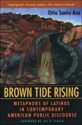 Brown Tide Rising: Metaphors of Latinos in Contemporary American Public Discourse