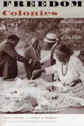 Freedom Colonies: Independent Black Texans in the Time of Jim Crow