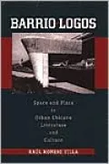 Barrio-Logos: Space and Place in Urban Chicano Literature and Culture (Cmas History, Culture, and Society Series)