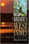 A Birder's West Indies: An Island-by-Island Tour (Corrie Herring Hooks Series)