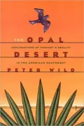 The Opal Desert: Explorations of the American Southwest