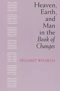Heaven, Earth, and Man in the Book of Changes : Seven Eranos Lectures