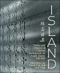 Island: Poetry and History of Chinese Immigrants on Angel Island 1910-1940