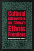Cultural encounters on China's ethnic frontiers