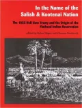Name of Salish and Kootenai Nation : The 1855 Hell Gate Treaty and the Origin of the Flathead Indian Reservation