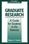 Graduate Research : A Guide for Students in the Sciences
