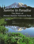 Sunrise to Paradise: The Story of Mount Rainer National Park