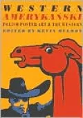 Western Amerykanski: Polish Poster Art and the Western