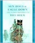 Sun Dogs and Eagle Down: The Indian Paintings of Bill Holm